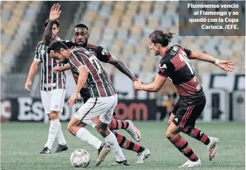  ??  ?? Fluminense venció
al Flamengo y se quedó con la Copa
Carioca. /EFE.