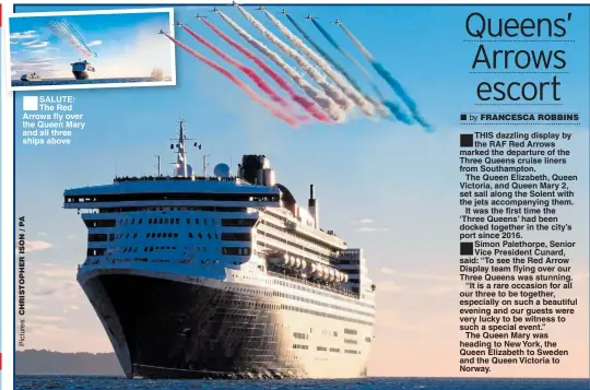  ??  ?? ■SALUTE: The Red Arrows fly over the Queen Mary and all three ships above