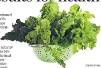  ?? DREAMSTIME ?? Dark green leafy vegetables are an easy way to get more nutrients into your diet.