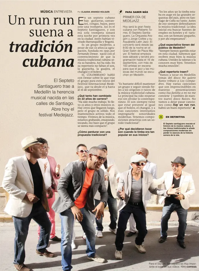  ?? FOTO CORTESÍA ?? Para el Septeto Santiaguer­o es muy importante el baile en sus videos.