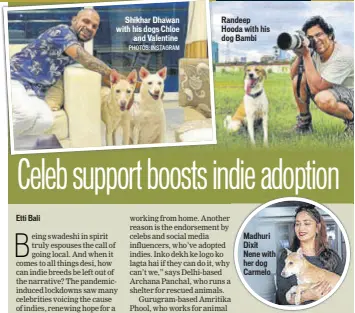  ?? PHOTOS: INSTAGRAM ?? Shikhar Dhawan with his dogs Chloe
and Valentine
Randeep Hooda with his dog Bambi
Madhuri Dixit
Nene with her dog Carmelo