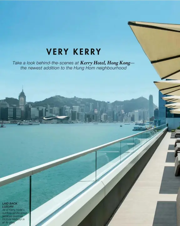  ??  ?? LAID BACK LUXURY
All of Kerry Hotel’s outdoor landscaped terraces overlook Victoria Harbour in all its glory