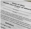  ?? KAITLIN SCHROEDER / STAFF ?? Ohioans are all urged to have advanced care directives filled out, such as the pictured Health Care Power of Attorney form.