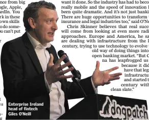  ??  ?? Enterprise Ireland head of fintech Giles O’Neill