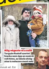  ?? ?? Alig végezte el a sulit Turgyán Rudolf szerint Szarka nem épp az eszéről volt híres, az iskola elvégzése is nehezen ment neki