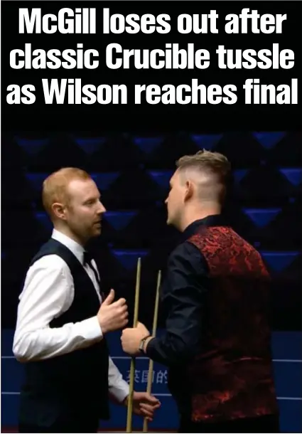  ??  ?? Anthony McGill greets winner Kyren Wilson at the end of an extraordin­ary semi-final deciding frame