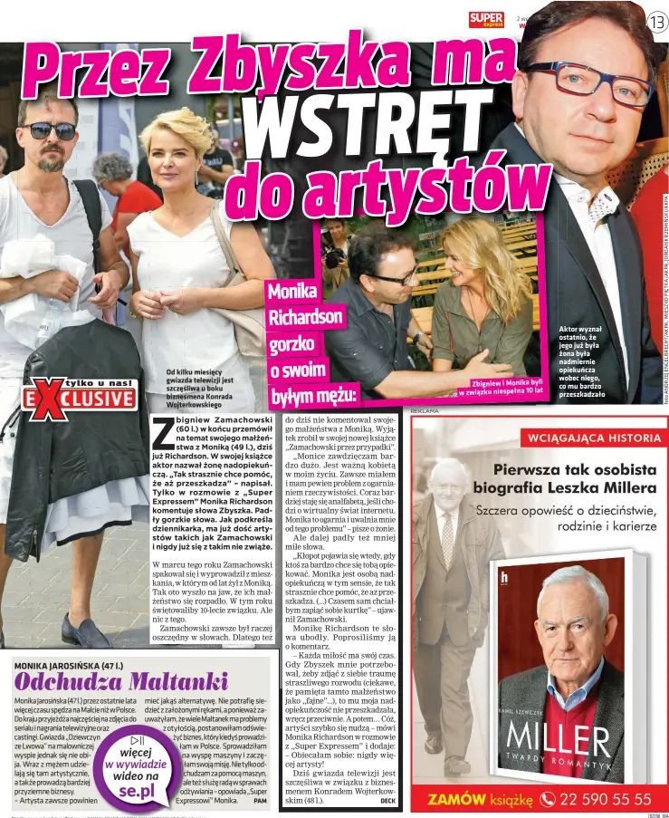  ??  ?? Od kilku miesięcy gwiazda telewizji jest szczęśliwa u boku biznesmena Konrada Wojterkows­kiego
Zbigniew i Monika byli w związku niespełna 10 lat
Aktor wyznał ostatnio, że jego już była żona była nadmiernie opiekuńcza wobec niego, co mu bardzo przeszkadz­ało