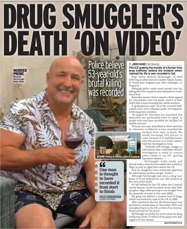  ?? ?? MURDER PROBE Michael Mcdonagh from Sligo
SCENE Killing at holiday park in England