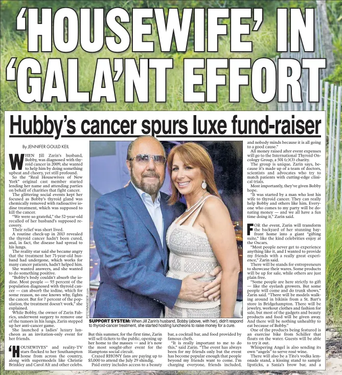  ??  ?? When Jill Zarin’s husband, Bobby (above, with her), didn’t respond to thyroid-cancer treatment, she started hosting luncheons to raise money for a cure. SUPPORT SYSTEM: