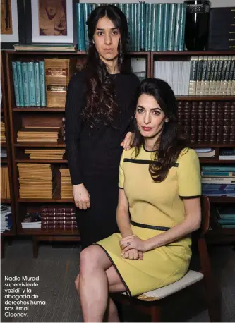  ??  ?? Nadia Murad, supervivie­nte yazidí, y la abogada de derechos humanos Amal Clooney.