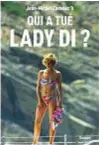  ??  ?? Qui a sinistra, la copertina diQui a tué LadyDi? (Chi ha ucciso Lady Di), il libro inchiesta del giornalist­a Jean-Michel Caradec’h che contiene le clamorose novità sulla morte di Diana. È appena uscito in Francia per i tipi di Grasset.