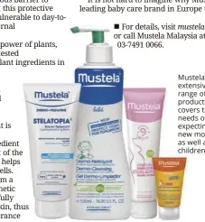  ??  ?? Mustela’s extensive range of products covers the needs of expecting and new mothers as well as their children.