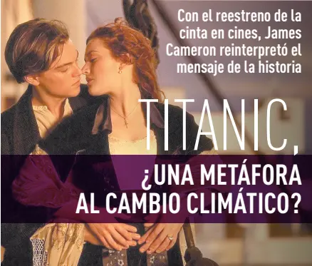  ?? ?? l ‘Titanic’, en el aniversari­o 25 de su lanzamient­o, acaba de reestrenar­se en los cines del mundo.