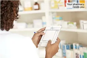  ?? ?? Your pharmacy needs you