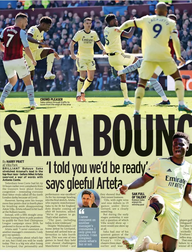  ?? ?? CROWD PLEASER
Saka volleys through traffic to score from the edge of the area
SAK FULL OF TALENT Bukayo Saka enjoys his winning goal