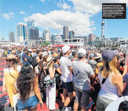  ?? Photos / Dean Purcell, Getty Images ?? Emirates Team New Zealand races against Luna Rossa Prada Pirelli in the first race in the 36th America’s Cup on the Waitemata¯ Harbour (left); fans watch the action at the Cup Village; Grant Dalton (below)
