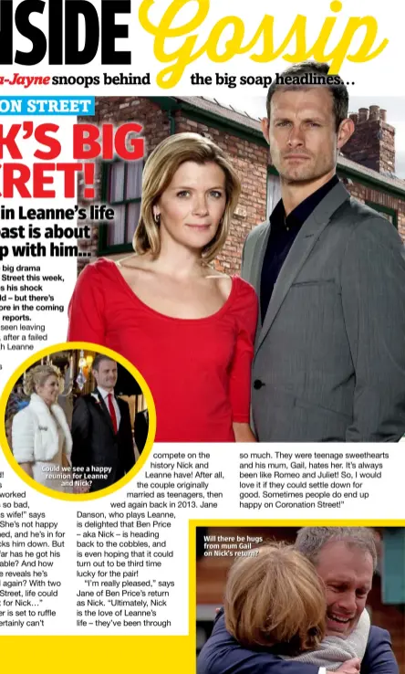  ??  ?? Could we see a happy reunion for Leanne and Nick? Will there be hugs from mum Gail on Nick’s return?