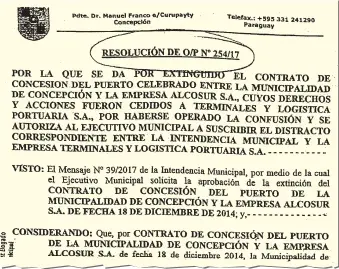  ??  ?? En la segunda, la Junta Municipal de Concepción, con el mismo número de resolución (254/17), finaliza la concesión del puerto de la ciudad, lo que permitió su venta.
