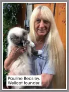  ?? ?? Pauline Beasley, Wellcat founder.