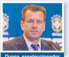  ?? ?? Dunga, exseleccio­nador de Brasil.