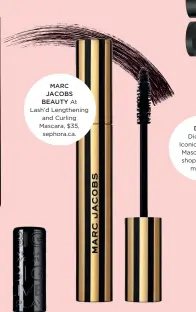  ??  ?? MARC
JACOBS BEAUTY At Lash’d Lengthenin­g and Curling Mascara, $35, sephora.ca.