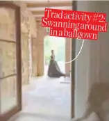  ?? ?? Trad activity #2: Swanning around
in a ballgown