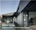  ??  ?? Splinter Society Architectu­re — Colonnade House