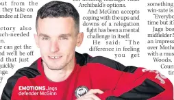  ??  ?? EMOTIONS Jags defender McGinn