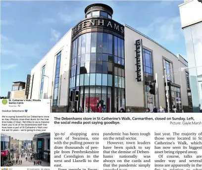  ?? Picture: Gayle Marsh ?? The Debenhams store in St Catherine’s Walk, Carmarthen, closed on Sunday. Left, the social media post saying goodbye.