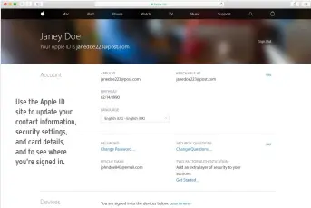  ??  ?? Use the Apple ID site to update your contact informatio­n, security settings, and card details, and to see where you’re signed in.