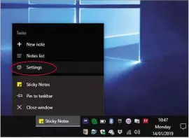  ??  ?? In Windows taskbar, rightclick the Sticky Notes icon to find the app's settings