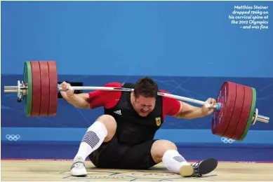  ??  ?? Matthias Steiner dropped 196kg on his cervical spine at the 2012 Olympics
– and was fine