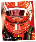  ?? ?? Ferrari’s Charles Leclerc