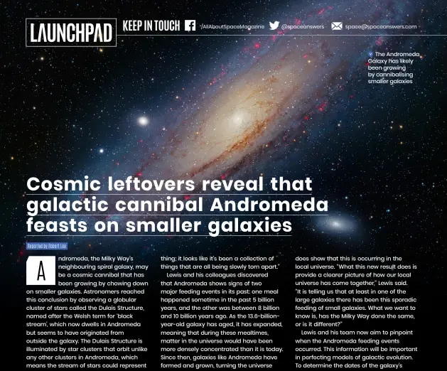  ?? ?? The Andromeda Galaxy has likely been growing by cannibalis­ing smaller galaxies