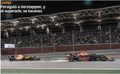  ??  ?? SAINZ Persiguió a Verstappen, y al superarle, se tocaron.