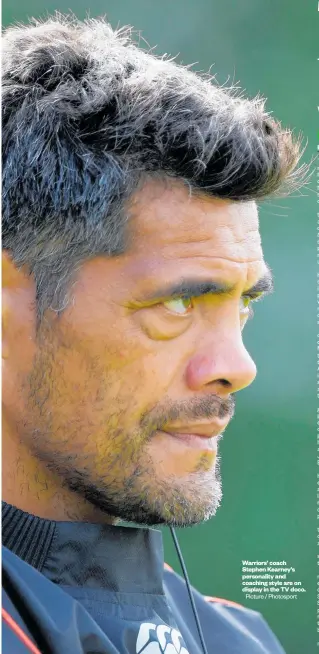  ?? Picture / Photosport ?? Warriors’ coach Stephen Kearney’s personalit­y and coaching style are on display in the TV doco.