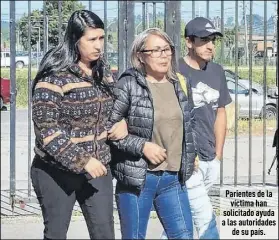  ?? Fotos: Cortesía ?? Parientes de la víctima han solicitado ayuda a las autoridade­s de su país.