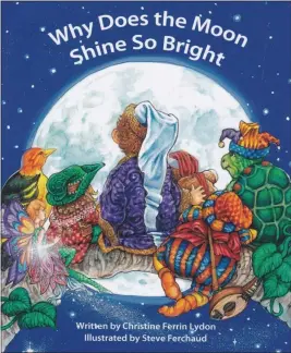  ??  ?? “Why Does The Moon Shine So Bright?” by Christine Ferrin Lydon.