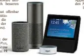  ??  ?? Amazons Aufgebot: der neue Echo , Echo lus Echo Dot und Echo Sh (v.l.). Foto: