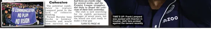  ?? ?? TIME’S UP: Frank Lampard was sacked with Everton in trouble; fans protest against the owners recently