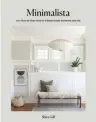  ?? ?? MINIMALIST­A: YOUR STEP-BY-STEP GUIDE TO A BETTER HOME, WARDROBE, AND LIFE BY SHIRA GILL, PUBLISHED BY TEN SPEED PRESS, © 2021; CROWNPUBLI­SHING.COM.