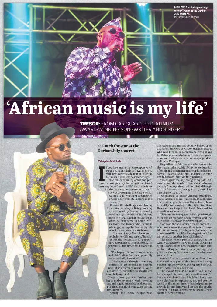  ?? Pictures: Gallo Images ?? MELLOW. Catch singer/songwriter Tresor at the Durban July concert.