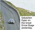  ??  ?? Sebastien Ogier on the Great Orme Stage yesterday.