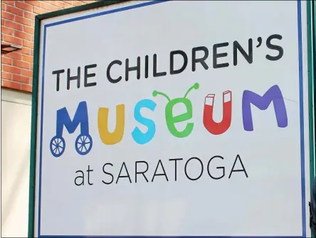  ?? FILE PHOTO ?? The Children’s Museum At Saratoga is located at 69 Caroline St. in Saratoga Springs.