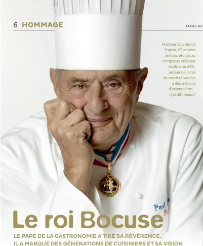  ??  ?? Meilleur Ouvrier de France, 53 années de trois étoiles au compteur, créateur du Bocuse d’Or, auteur de livres de recettes vendus à des millions d’exemplaire­s... Qui dit mieux ?