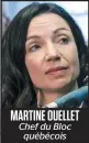  ??  ?? MARTINE OUELLET Chef du Bloc québécois