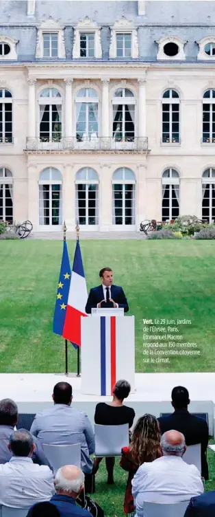  ??  ?? Vert. Le 29 juin, jardins de l’Élysée, Paris. Emmanuel Macron répond aux 150 membres de la Convention citoyenne sur le climat.