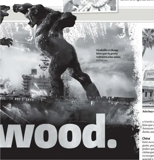  ?? ESPECIAL ?? Godzilla vs Kong hizo que la gente volviera a las salas.