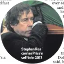  ??  ?? Stephen Rea carries Price’s coffin in 2013