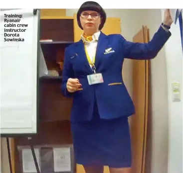  ??  ?? Training: Ryanair cabin crew instructor Dorota Sowinska